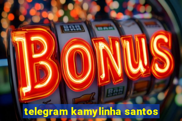 telegram kamylinha santos